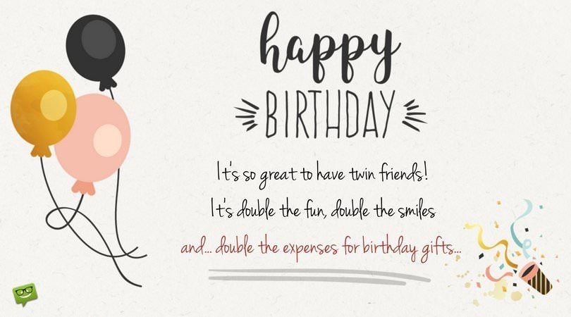 Birthday Quotes For Twins
 Happy Birthday to You and to You