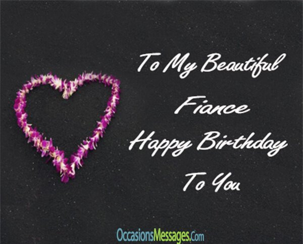 Birthday Wishes For Fiance
 Top 100 Birthday Wishes for Fiance Occasions Messages