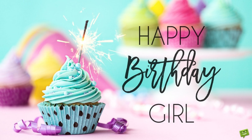 Birthday Wishes For Girls
 Happy Birthday Girl