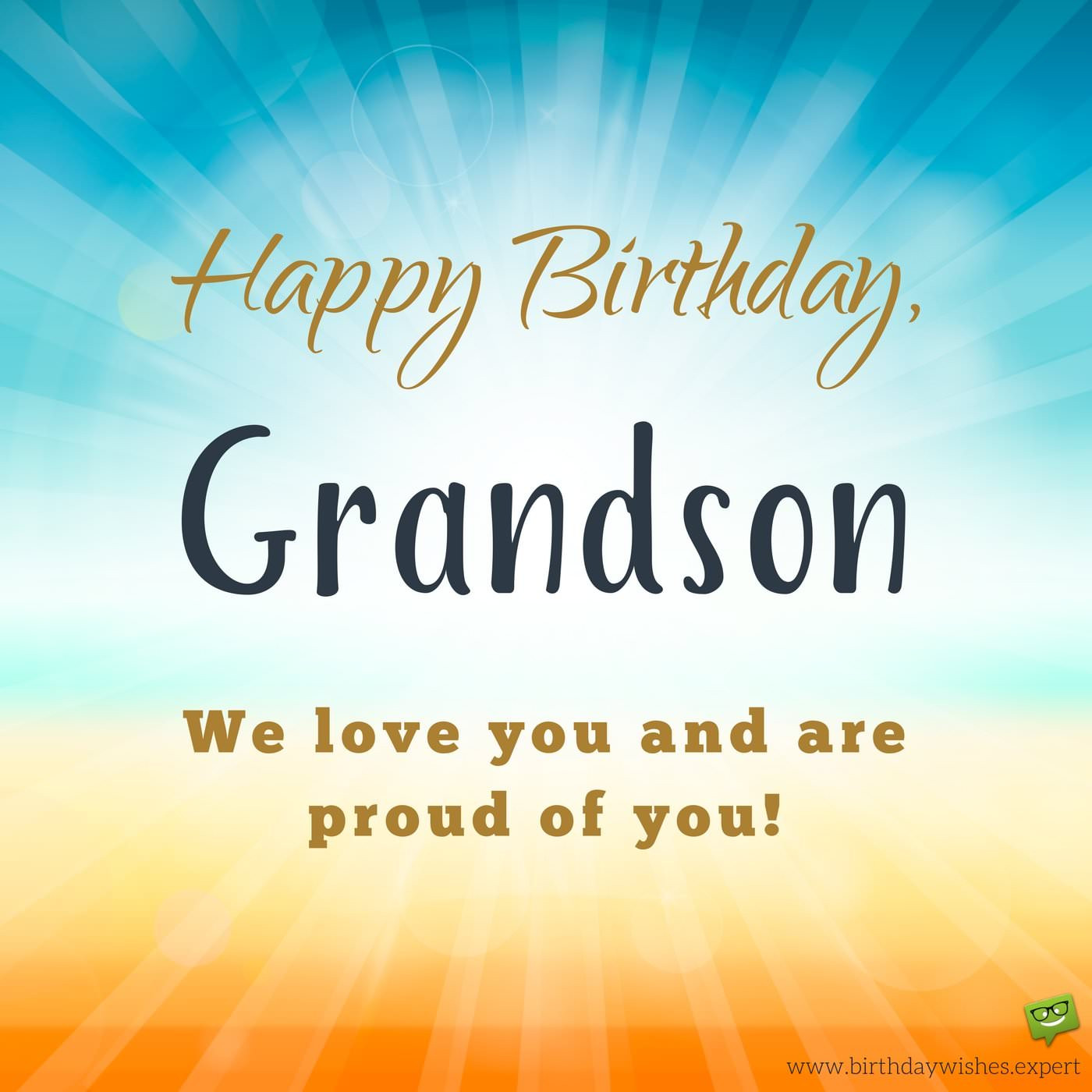 Birthday Wishes For Grandson
 From your Grandma & Grandpa Birthday Wishes for my Grandson