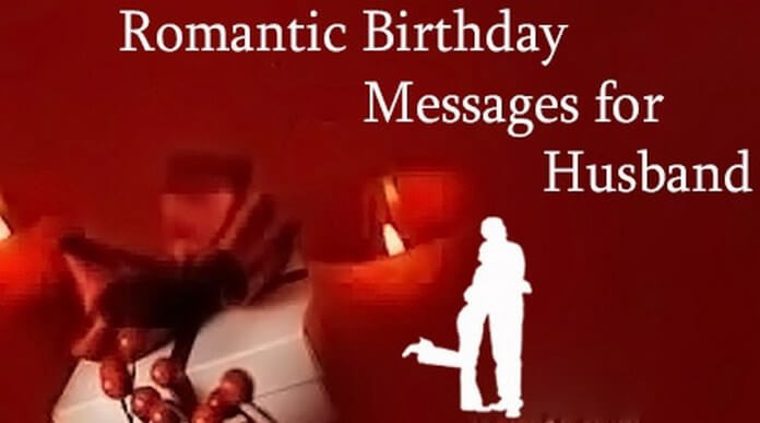 Birthday Wishes For Husband With Romantic
 Romantic Birthday Messages for Husband