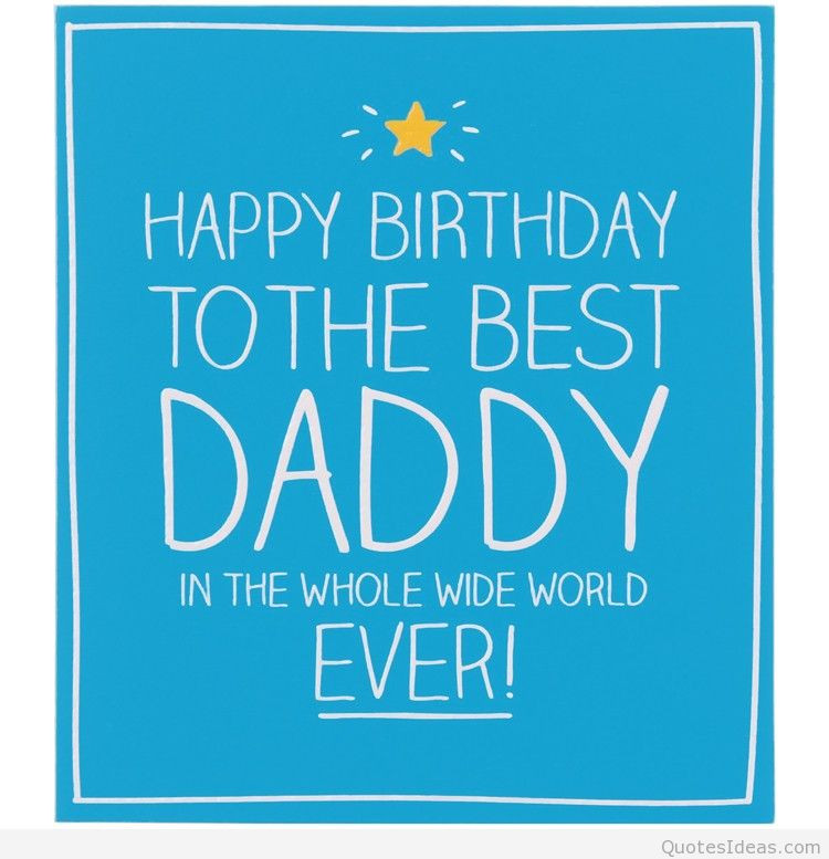 Birthday Wishes To Dad From Daughter
 Quotes about Dad birthday 42 quotes