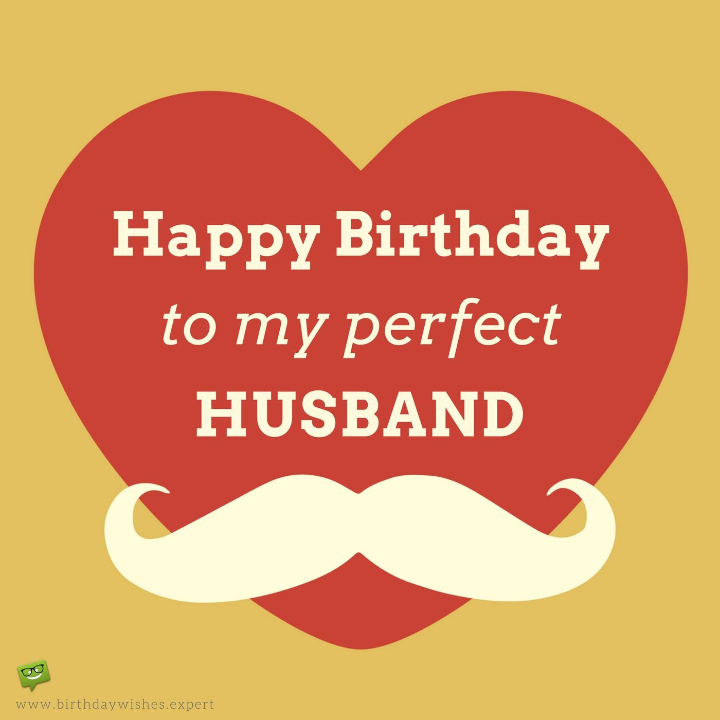Birthday Wishes To My Husband
 Original Birthday Quotes for your Husband