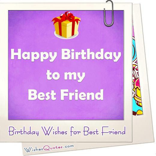 Birthday Wishes To Your Best Friend
 Birthday Wishes for your Best Friends By WishesQuotes