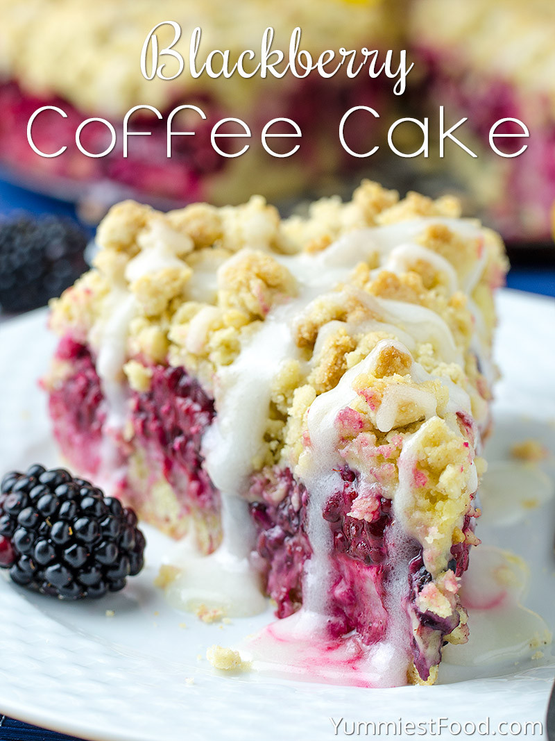 Blackberry Cake Recipe
 Blackberry Coffee Cake Recipe from Yummiest Food Cookbook