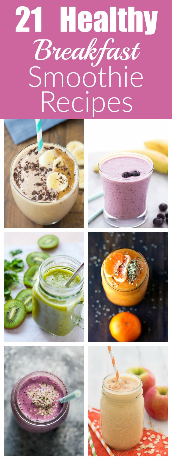 Breakfast Smoothies Healthy
 21 Healthy Breakfast Smoothie Recipes