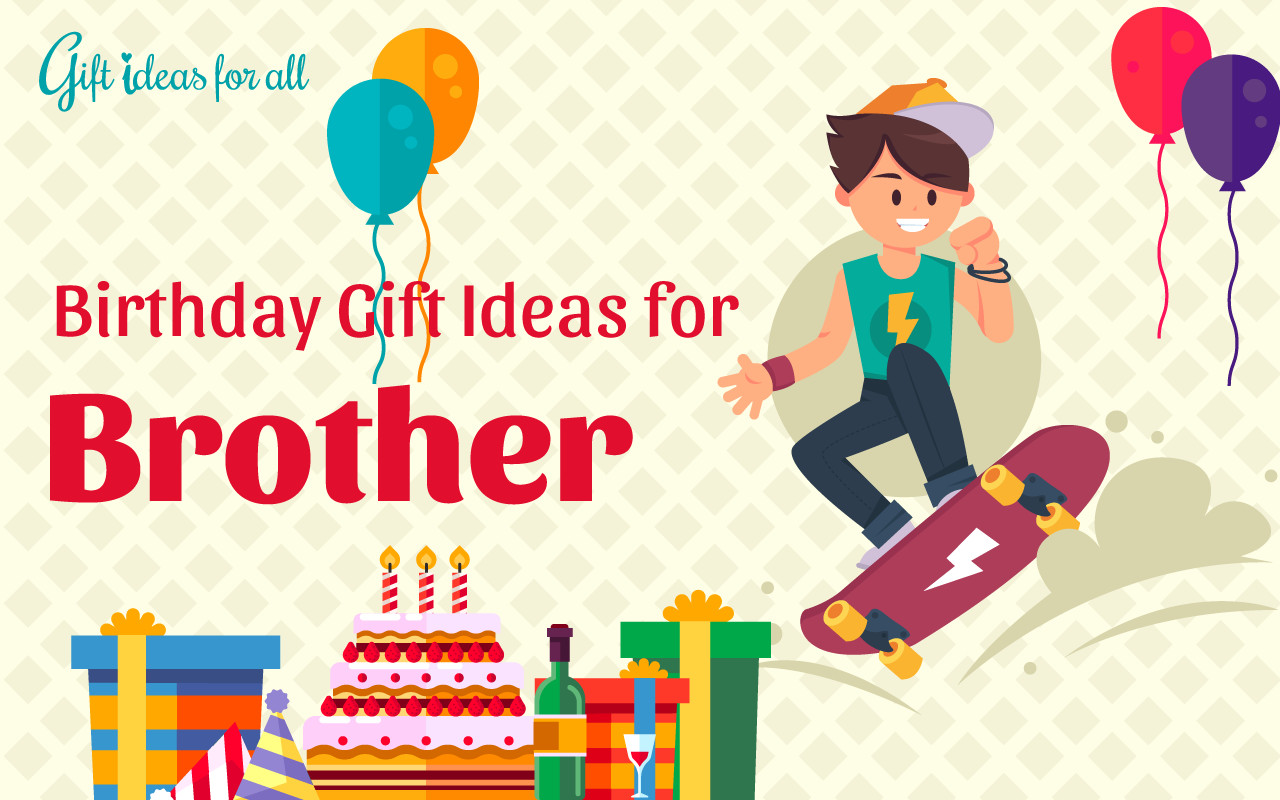 Brother Birthday Gift Ideas
 12 Trendy Birthday Gift Ideas for Your Cool Brother Gift