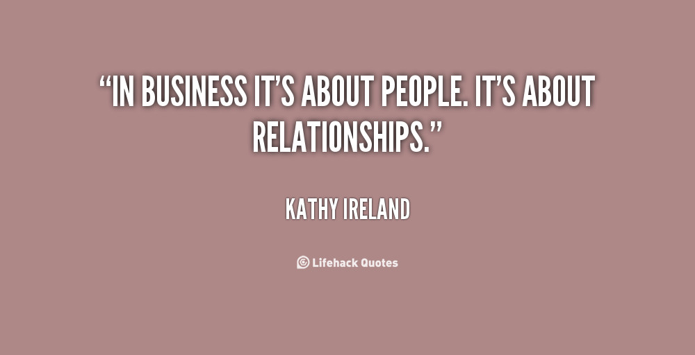 Building Relationship Quotes
 Quotes about Building relationships in business 15 quotes