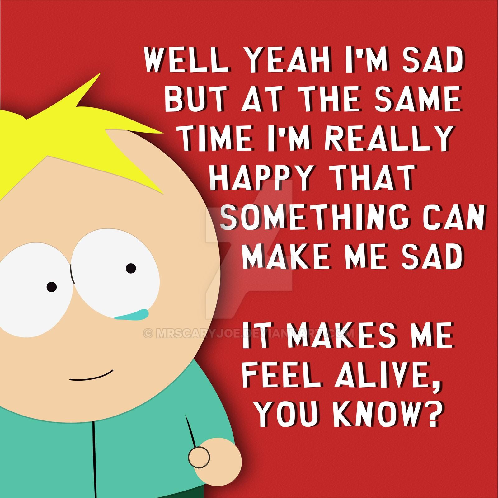 Butters Sad Quote
 South Park Butters Quote by MrScaryJoe on DeviantArt
