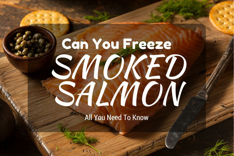 Can Smoked Salmon Be Frozen
 Can You Freeze Smoked Salmon All You Need To Know