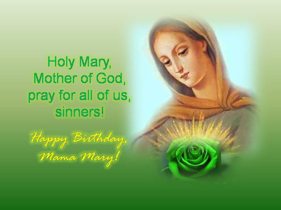 Catholic Birthday Wishes
 Happy Birthday Mama Mary