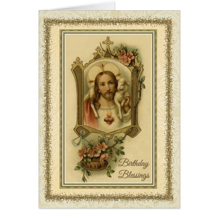 Catholic Birthday Wishes
 Traditional Catholic Birthday Jesus Blessing Card