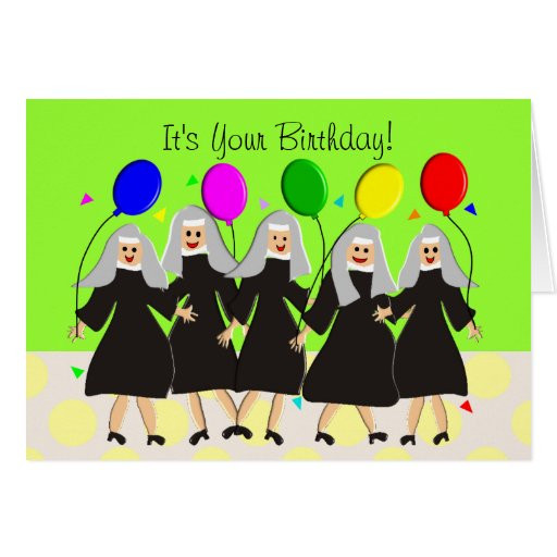 Catholic Birthday Wishes
 Catholic Nuns Silly Birthday Card