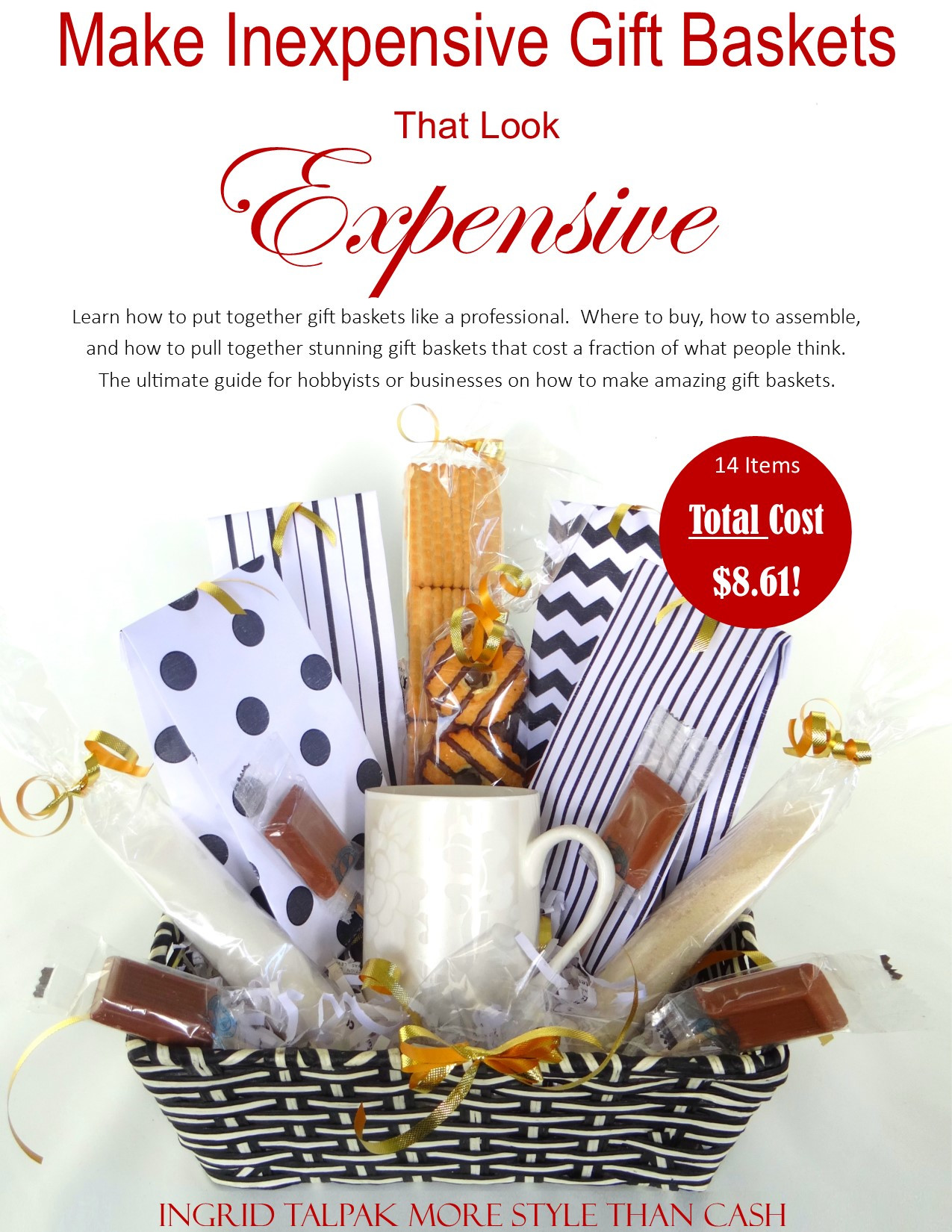 Cheap Gift Basket Ideas
 Make Inexpensive Gift Baskets that Look Expensive Book