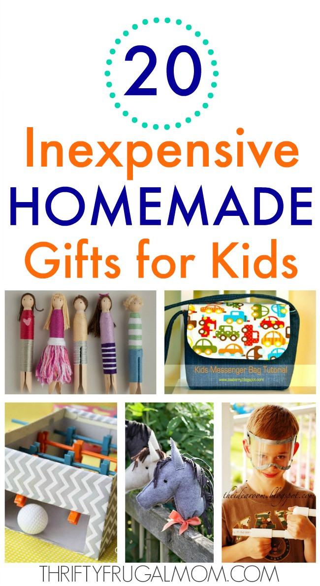 Cheap Gifts For Kids
 20 Inexpensive Homemade Gifts for Kids