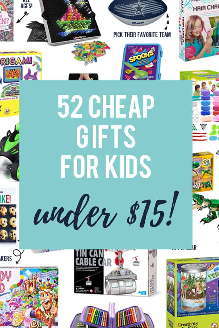 Cheap Gifts For Kids
 52 Cheap Gifts for Kids under $15