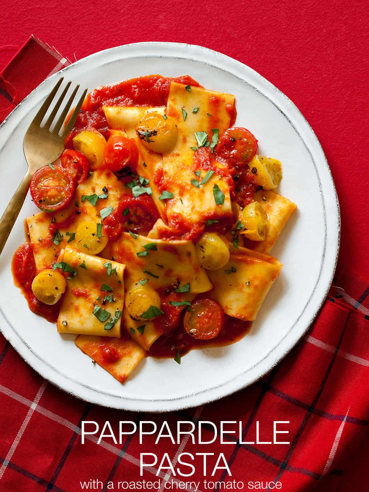 Cherry Tomatoes Sauce Recipes
 Pappardelle Pasta with a Roasted Cherry Tomato Sauce recipe
