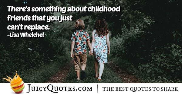 Childhood Friendship Quotes
 Childhood Friends Quote With Picture