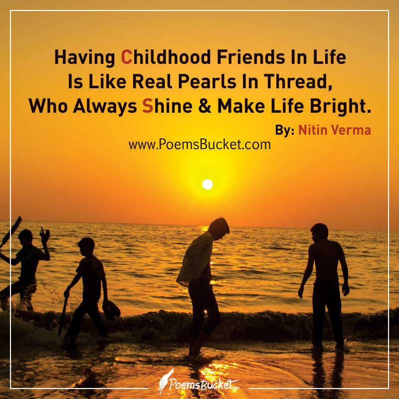 Childhood Friendship Quotes
 Having Childhood Friends In Life Is Like Real Pearls – Quote