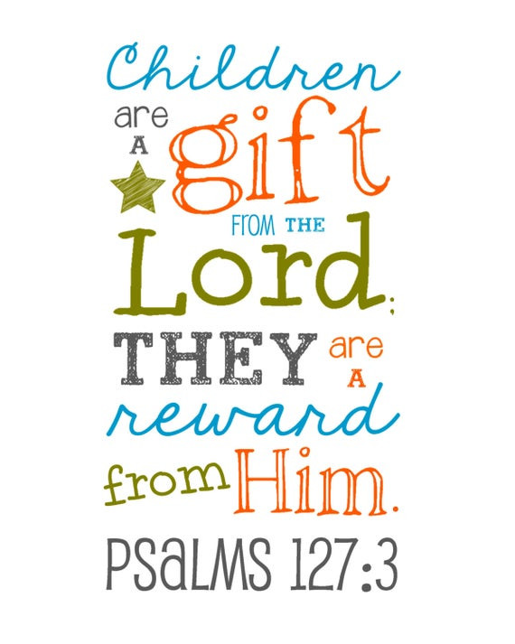 Children Are Gifts
 Items similar to Bible Verse Children are a Gift from