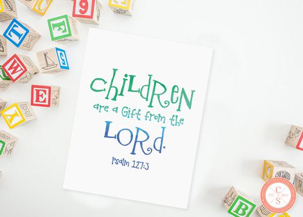 Children Are Gifts
 Children Are a Gift from the Lord Wall Print Psalm 127