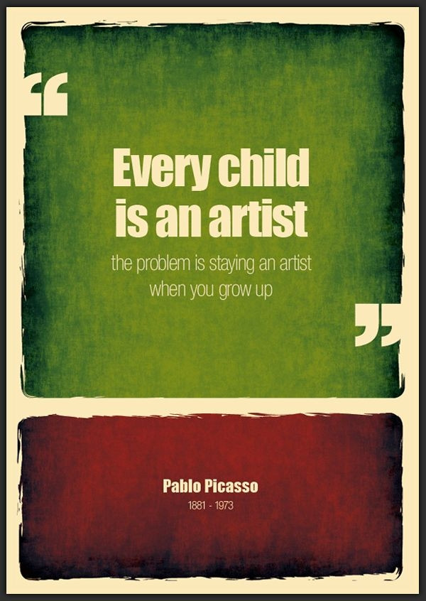 Children Art Quotes
 Every child is an artist FaveThing