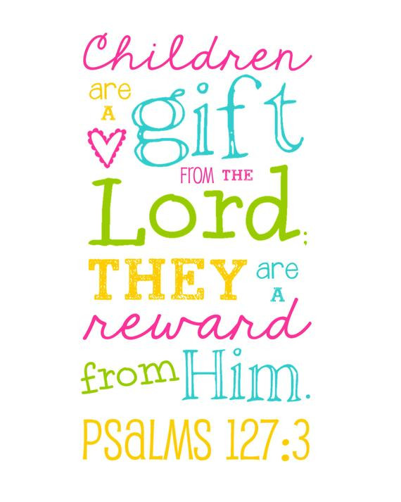 Children Gifts From God
 Bible Verse Children are a Gift from the by
