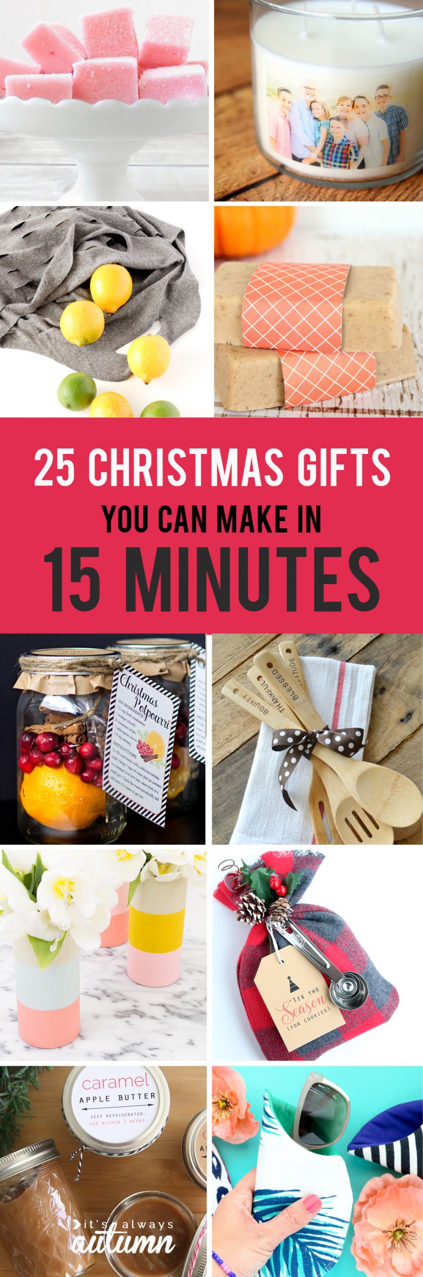 Christmas Gifts DIY
 25 easy homemade Christmas ts you can make in 15