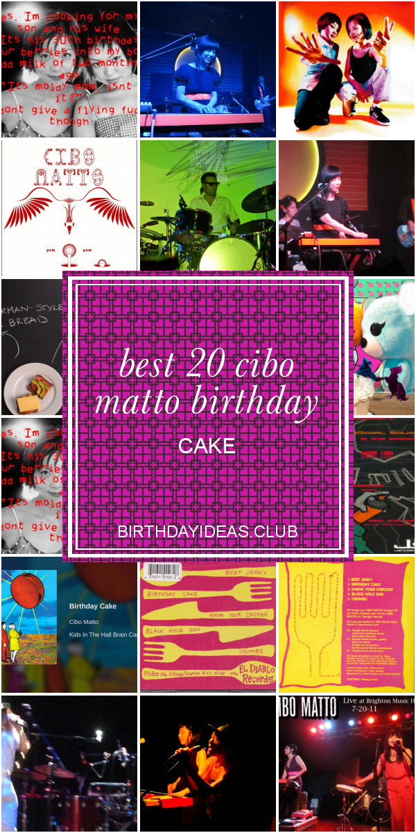 Cibo Matto Birthday Cake
 Best 20 Cibo Matto Birthday Cake