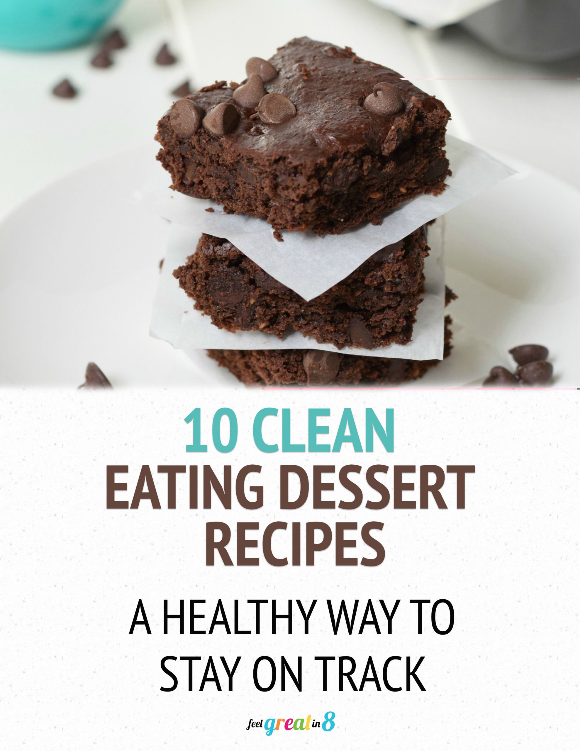 Clean Eating Dessert Recipe
 10 Clean Eating Dessert Recipes Feel Great in 8 Blog