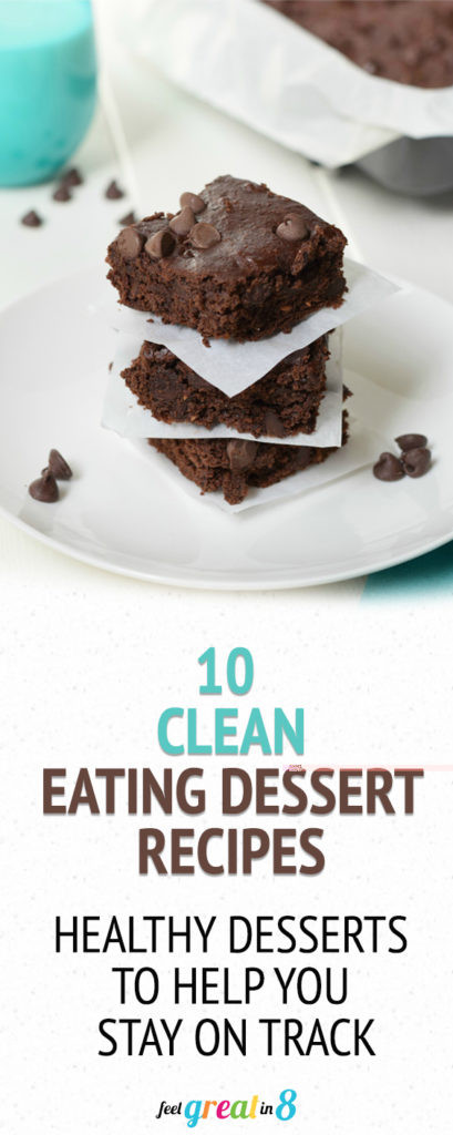 Clean Eating Dessert Recipe
 10 Clean Eating Dessert Recipes Feel Great in 8 Blog