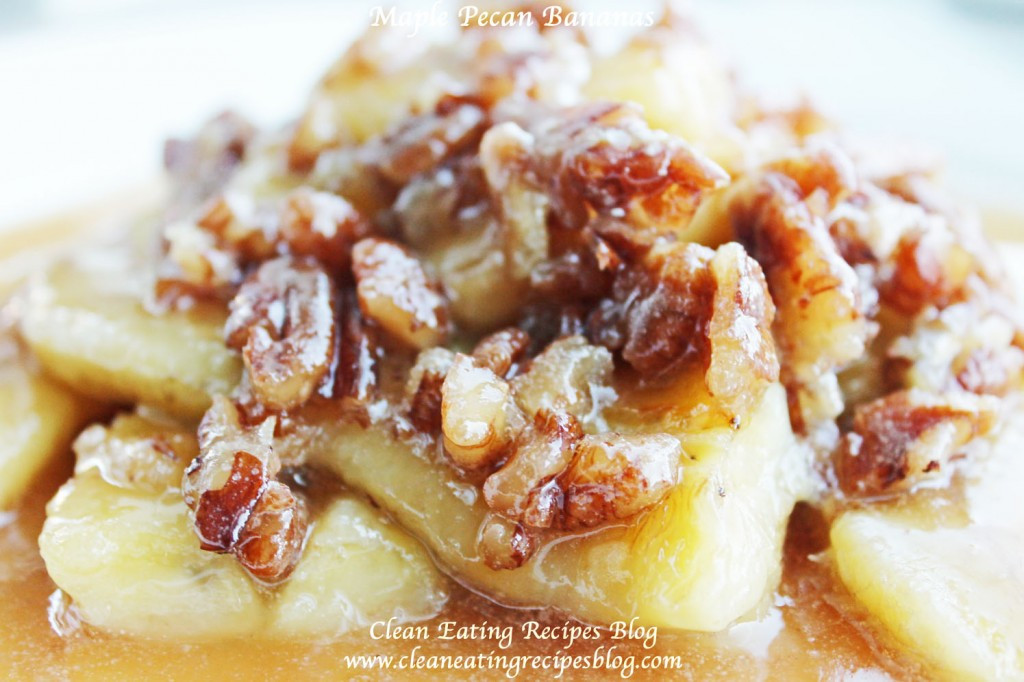 Clean Eating Dessert Recipe
 Maple Pecan Bananas