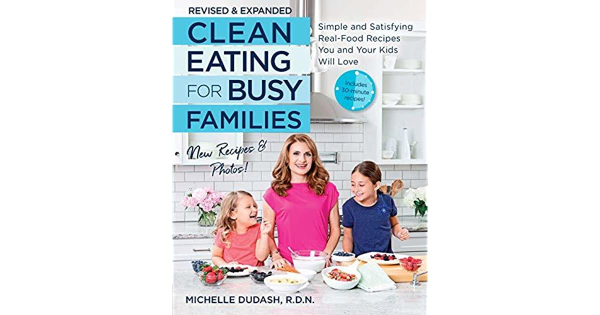 Clean Eating For Busy Families
 Clean Eating for Busy Families revised and expanded