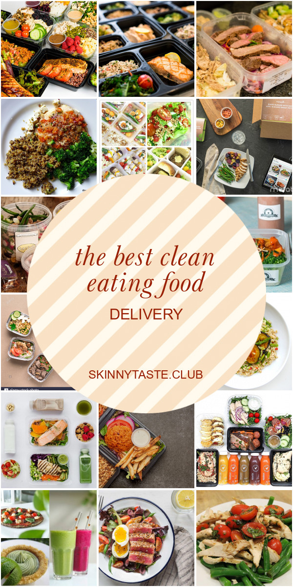 Clean Eating Meal Delivery
 The Best Clean Eating Food Delivery Best Round Up Recipe