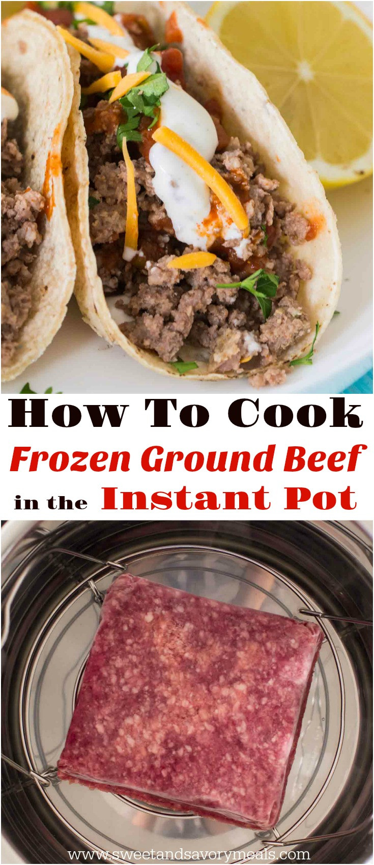 Cooking Frozen Ground Beef In Pressure Cooker
 How To Cook Frozen Ground Beef In The Instant Pot Sweet