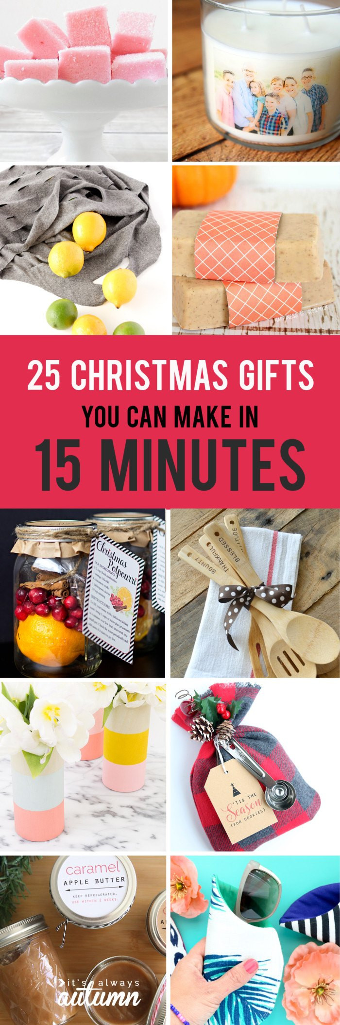 Cool DIY Christmas Gifts
 25 Easy Christmas Gifts That You Can Make in 15 Minutes