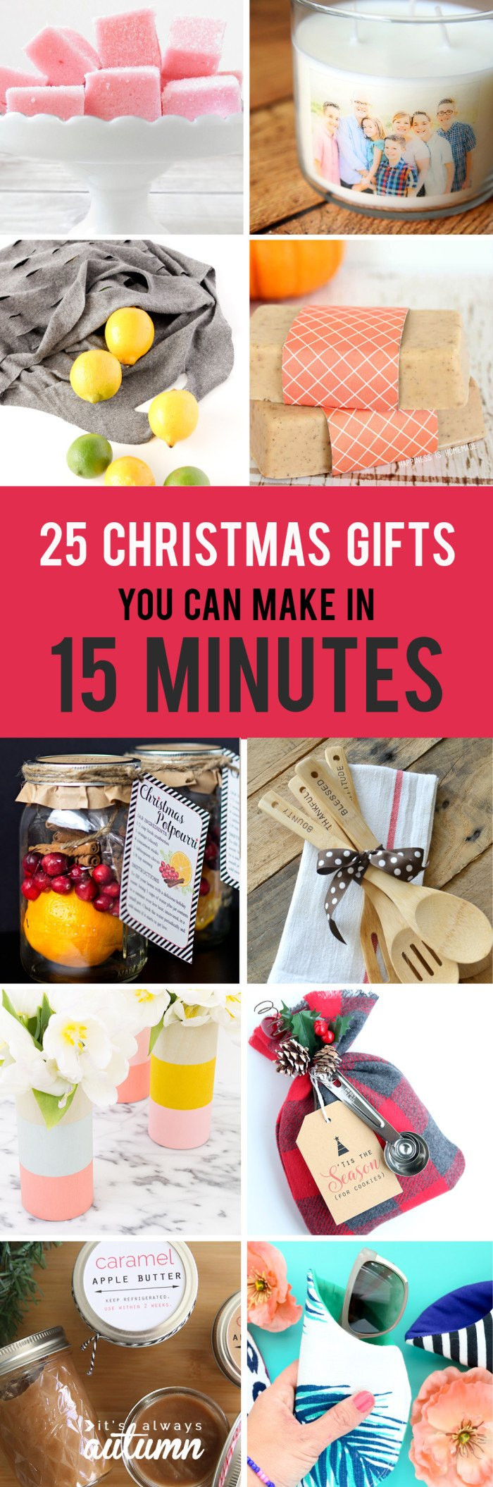 Cool DIY Gifts
 25 Easy Christmas Gifts That You Can Make in 15 Minutes