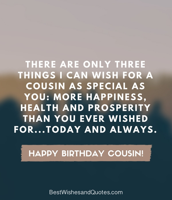 Cousin Birthday Quotes
 Happy Birthday Cousin 35 Ways to Wish Your Cousin a