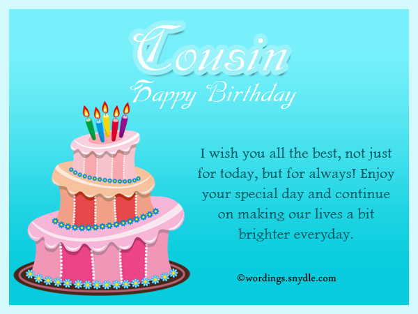 Cousin Birthday Wishes
 Birthday Wishes For Cousin – Wordings and Messages