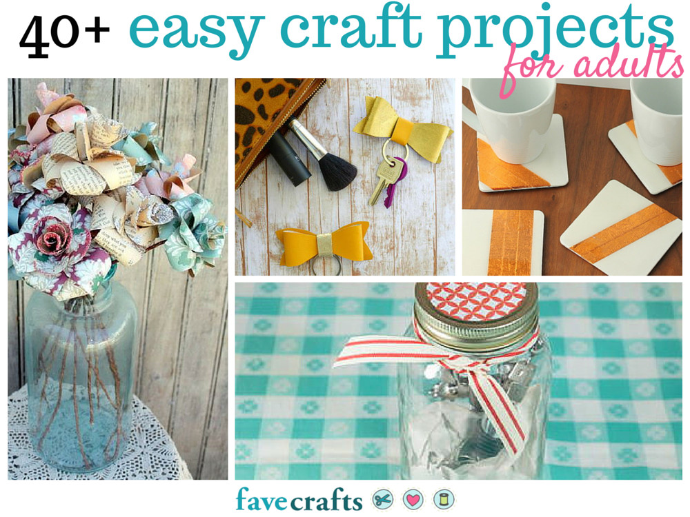 Crafting Ideas For Adults
 44 Easy Craft Projects For Adults