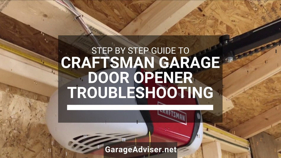 Craftsman Garage Door Opener Troubleshooting
 Craftsman Garage Door Opener Troubleshooting – Step by