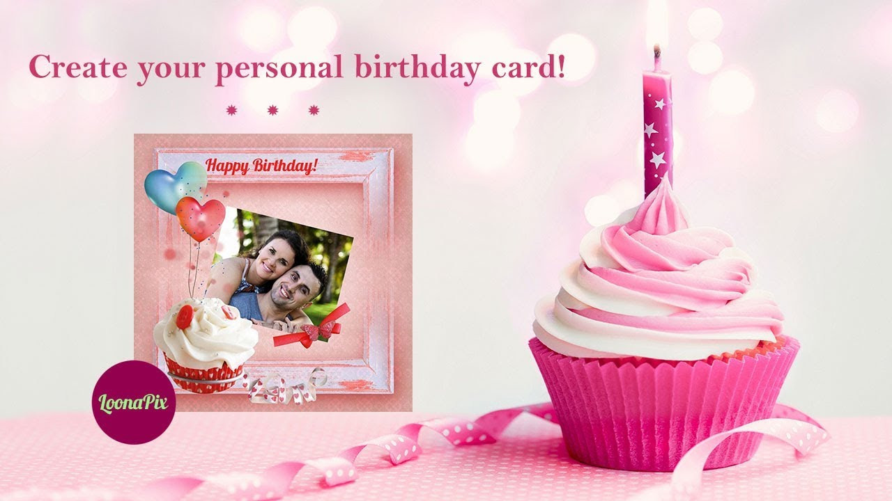 Create Birthday Card
 Guide to create personal Birthday cards online