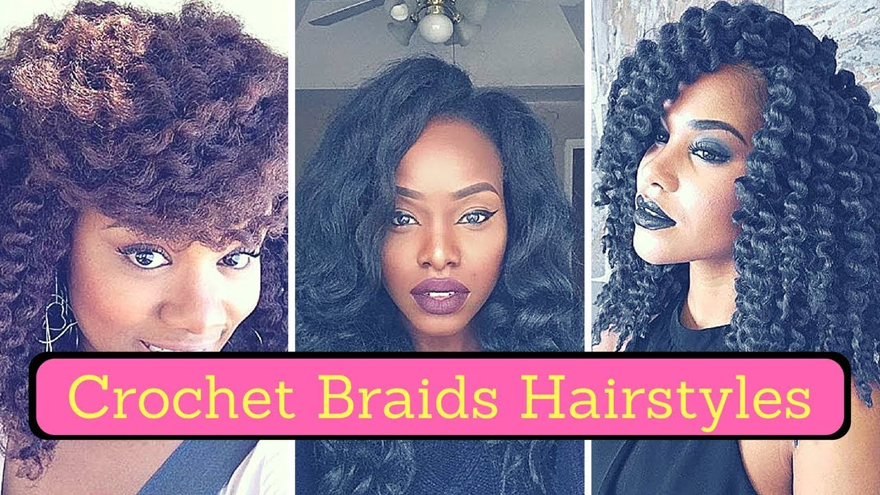 Crochet Hairstyles Youtube
 Crochet Braids Hairstyles for Black Women 2018