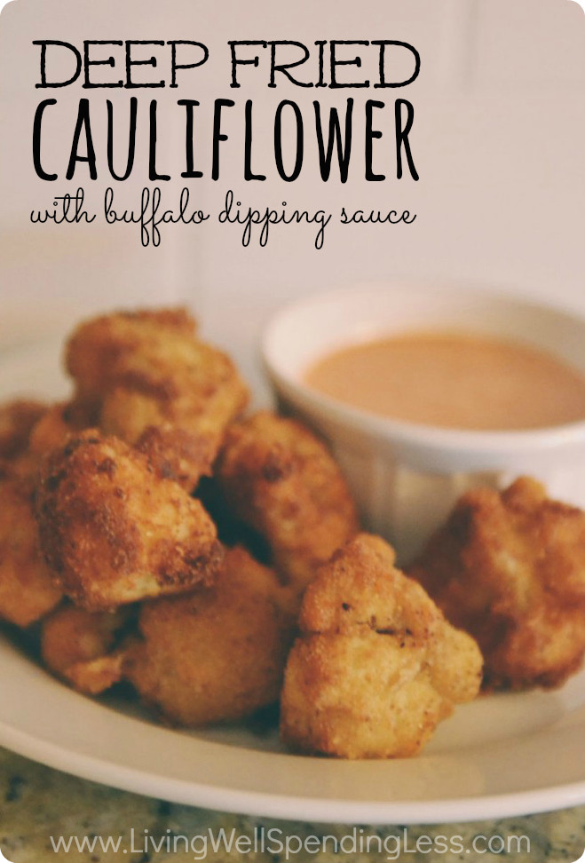 Deep Fried Cauliflower
 Deep Fried Cauliflower Buffalo Dipping Sauce