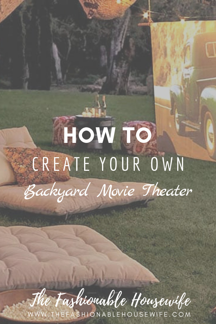 Design Your Own Backyard
 How To Create Your Own Backyard Movie Theater The