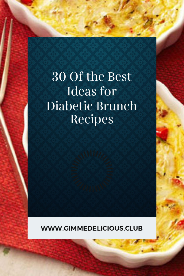 Diabetic Brunch Recipes
 30 the Best Ideas for Diabetic Brunch Recipes Best