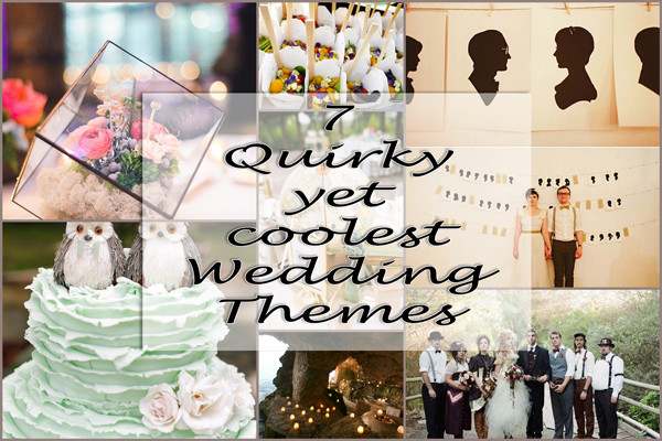 Different Wedding Styles And Themes
 7 Quirky Yet Coolest Wedding Themes