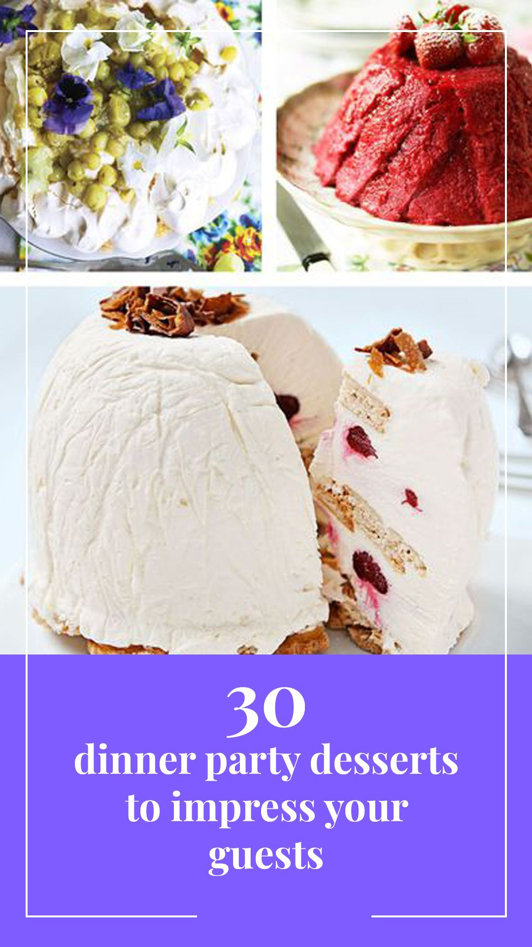 Dinner Party Desserts To Make Ahead
 30 dinner party desserts to impress your guests