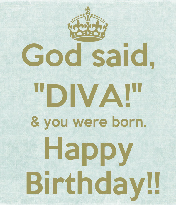 Diva Birthday Quotes
 For A Birthday Diva Quotes QuotesGram