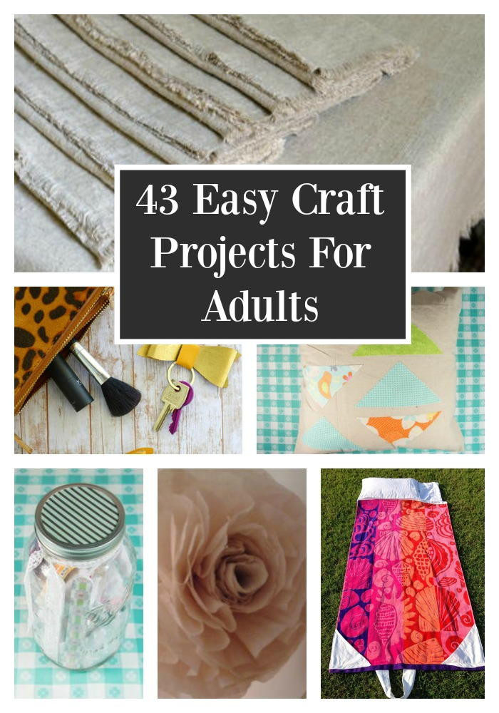 DIY Adult Crafts
 43 Easy Craft Projects For Adults